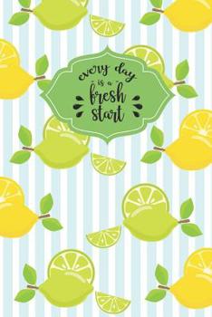 Paperback Every Day is a Fresh Start: Colorful and Fun Notebook with Lemons, 120 Dot Grid Pages for Drawing, Doodling, Sketching or Journaling Book