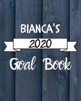 Paperback Bianca's 2020 Goal Book: 2020 New Year Planner Goal Journal Gift for Bianca / Notebook / Diary / Unique Greeting Card Alternative Book