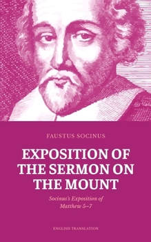 Exposition of the Sermon on the Mount: Socinus’s Exposition of Matthew 5–7
