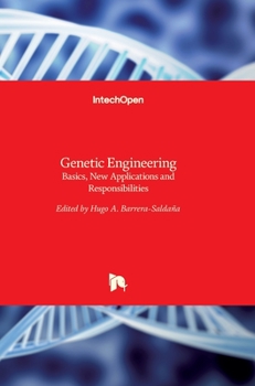 Hardcover Genetic Engineering: Basics, New Applications and Responsibilities Book