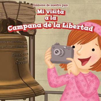 Paperback Mi Visita a la Campana de la Libertad (I Visit the Liberty Bell) [Spanish] Book