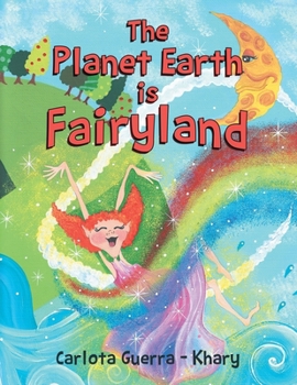 Paperback The Planet Earth is Fairyland Book