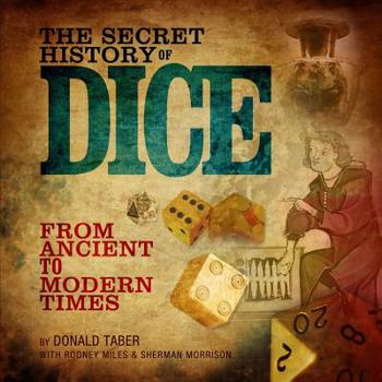 Paperback The Secret History of Dice: From Ancient to Modern Times Book