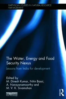 Hardcover The Water, Energy and Food Security Nexus: Lessons from India for Development Book