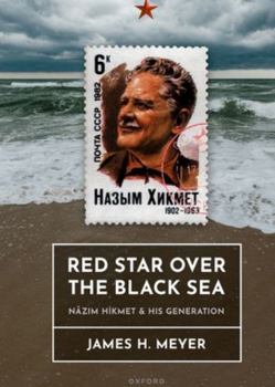 Paperback Red Star Over the Black Sea: Nâz&#305;m Hikmet and His Generation Book