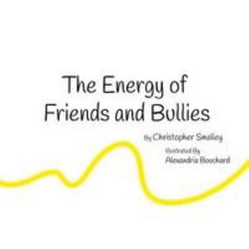 Paperback The Energy of Friends and Bullies Book