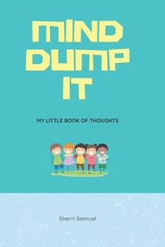 Paperback Mind Dump It: My little book of thoughts Book