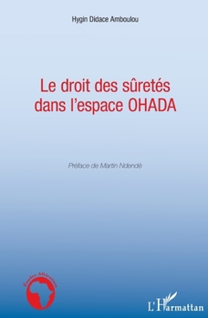 Le droit des sûretés dans l'espace OHADA (Études Africaines) (French Edition)