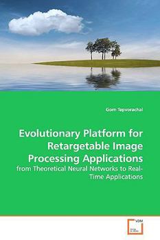 Paperback Evolutionary Platform for Retargetable Image Processing Applications Book