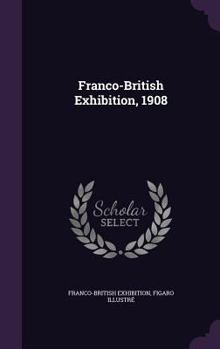 Hardcover Franco-British Exhibition, 1908 Book