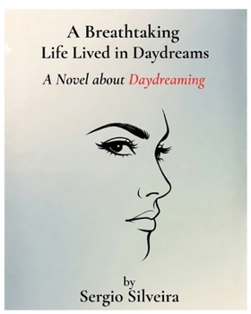 Paperback A Breathtaking Life Lived in Daydreams: A Novel About Daydreaming Book