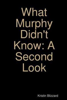 Paperback What Murphy Didn't Know: A Second Look Book