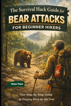 Paperback The Survival Hack Guide for Bear Attack for Beginner Hiker's Book