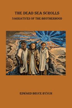 Paperback The Dead Sea Scrolls: Narratives of the Brotherhood Book