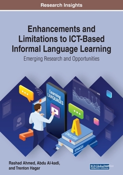 Paperback Enhancements and Limitations to ICT-Based Informal Language Learning: Emerging Research and Opportunities Book