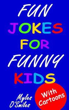 Hardcover Fun Jokes for Funny Kids: Jokes, riddles and brain-teasers for kids 6-10 Book