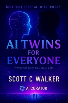 Paperback AI Twins for Everyone: Book Three of the AI Twin Trilogy Book