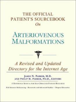 Paperback The Official Patient's Sourcebook on Arteriovenous Malformations: A Revised and Updated Directory for the Internet Age Book