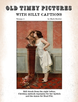 Paperback Old Timey Pictures With Silly Captions: Volume 3 Book