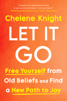 Hardcover Let It Go: Free Yourself from Old Beliefs and Find a New Path to Joy Book