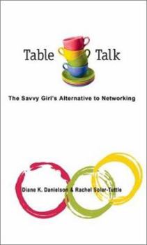 Paperback Table Talk: The Savvy Girl's Alternative to Networking Book