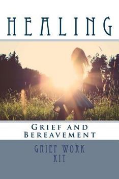 Paperback Grief Work Kit: Healing Grief and Bereavement Book
