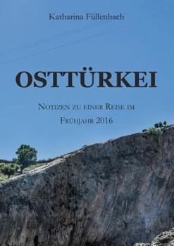 Paperback Osttürkei: Notizen zu einer Reise im Frühjahr 2016 [German] Book