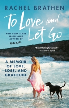 Paperback To Love and Let Go: A Memoir of Love, Loss, and Gratitude from Yoga Girl Book