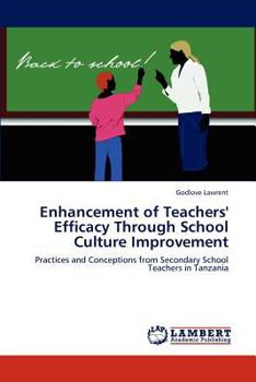 Paperback Enhancement of Teachers' Efficacy Through School Culture Improvement Book