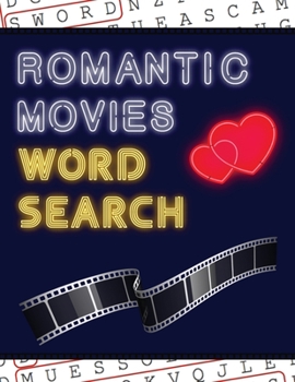 Paperback Romantic Movies Word Search: 50+ Film Puzzles With Romantic Love Pictures Have Fun Solving These Large-Print Word Find Puzzles! [Large Print] Book