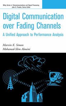 Hardcover Digital Communication Over Fading Channels: A Unified Approach to Performance Analysis Book