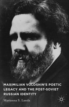 Hardcover Maximilian Voloshin's Poetic Legacy and the Post-Soviet Russian Identity Book