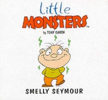 Paperback Smelly Seymour (Little Monsters) Book