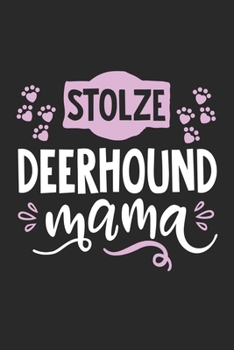 Stolze Deerhound Mama: Cooles Lustiges Deerhound Hund Notizbuch | Notizheft | Planer | Tagebuch | Journal - DIN A5 - 120 Linierte Seiten - Tolles Und ... Hundebesitzerinnen und Fans (German Edition)