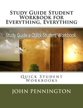 Paperback Study Guide Student Workbook for Everything, Everything: Quick Student Workbooks Book
