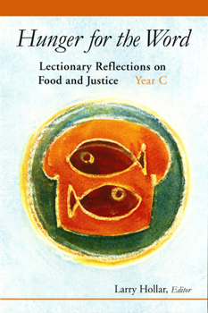 Paperback Hunger for the Word: Lectionary Reflections on Food and Justice-Year C Book