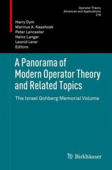 Paperback A Panorama of Modern Operator Theory and Related Topics: The Israel Gohberg Memorial Volume Book