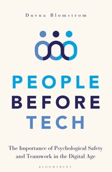 People Before Tech: The Importance of Psychological Safety and Teamwork in the Digital Age