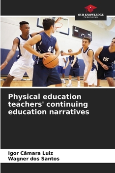 Paperback Physical education teachers' continuing education narratives Book
