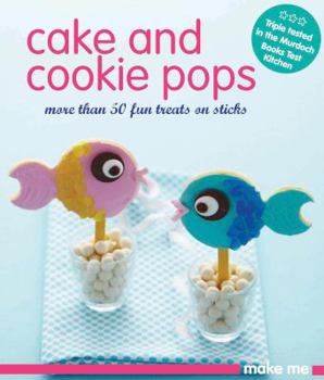 Paperback Cake and Cookie Pops: More Than 50 Fun Treats on Sticks (Make Me) Book