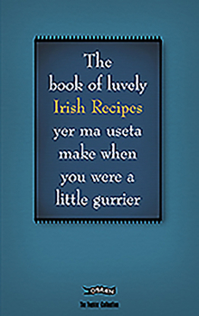 Hardcover The Book of Luvely Irish Recipes Yer Ma Useta Make When You Were a Little Gurrier Book