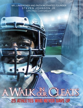 Hardcover A Walk in Our Cleats: 25 Athletes Who Never Gave Up Book