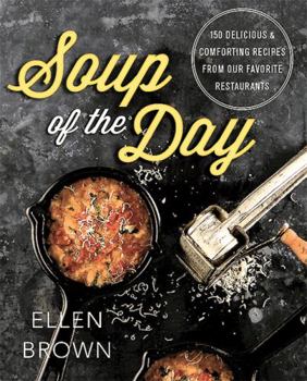 Paperback Soup of the Day: 150 Delicious and Comforting Recipes from Our Favorite Restaurants Book