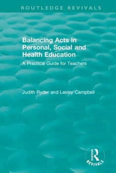 Paperback Balancing Acts in Personal, Social and Health Education: A Practical Guide for Teachers Book