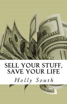 Paperback Sell Your Stuff, Save Your Life: 60 Days to an Emergency Fund Book