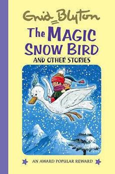 Hardcover The Magic Snow-Bird: And Other Stories Book