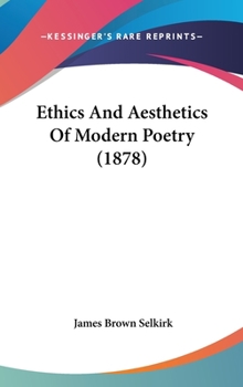 Hardcover Ethics And Aesthetics Of Modern Poetry (1878) Book