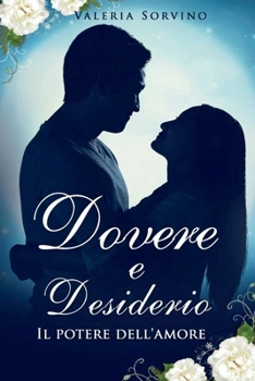 Paperback Dovere e Desiderio: Il potere dell'amore [Italian] Book