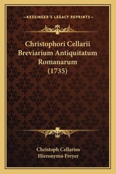 Paperback Christophori Cellarii Breviarium Antiquitatum Romanarum (1735) [Latin] Book