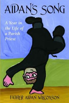 Paperback Aidan's Song: A Year in the Life of a Parish Priest Book